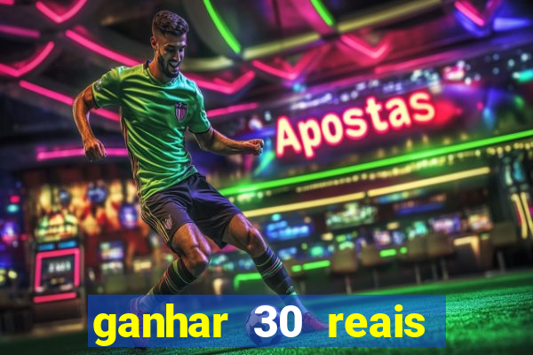 ganhar 30 reais agora no pix